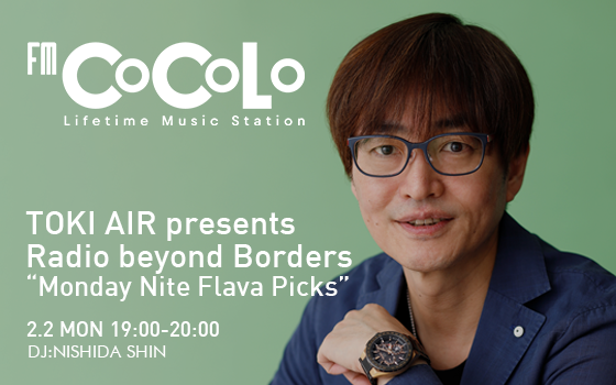 TOKI AIR presents Radio beyond Borders “Monday Nite Flava Picks”