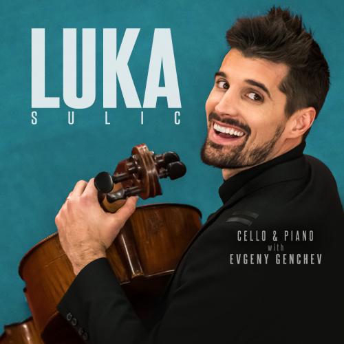 LUKA SULIC LUKA SULIC LIVE！CELLO & PIANO Special Performance with Evgeny Genchev
