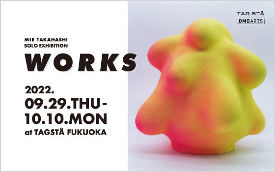 MIE TAKAHASHI SOLO EXHIBITION WORKS