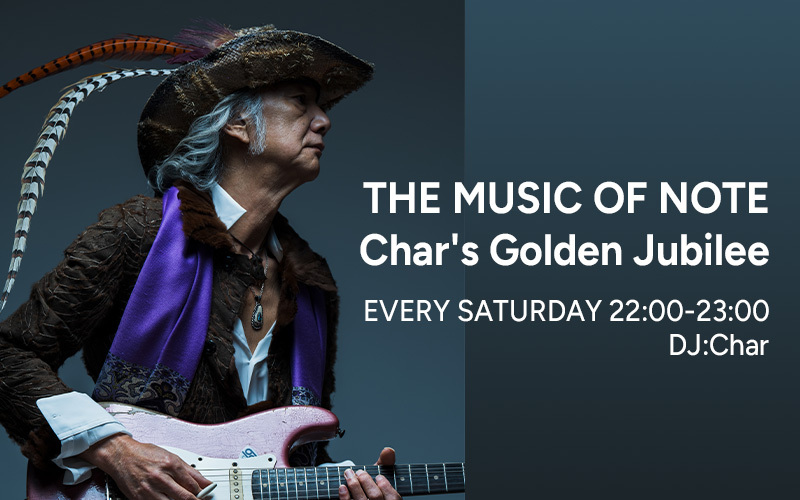 THE MUSIC OF NOTE  ～ Char’s Golden Jubilee ～