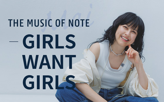 THE MUSIC OF NOTE「GIRLS WANT GIRLS」