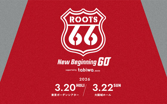 ROOTS66 -NEW BEGINNING 60- supported by tabiwa