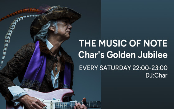 THE MUSIC OF NOTE  ～ Char’s Golden Jubilee ～
