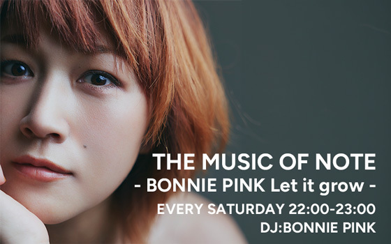 THE MUSIC OF NOTE - BONNIE PINK Let it grow -