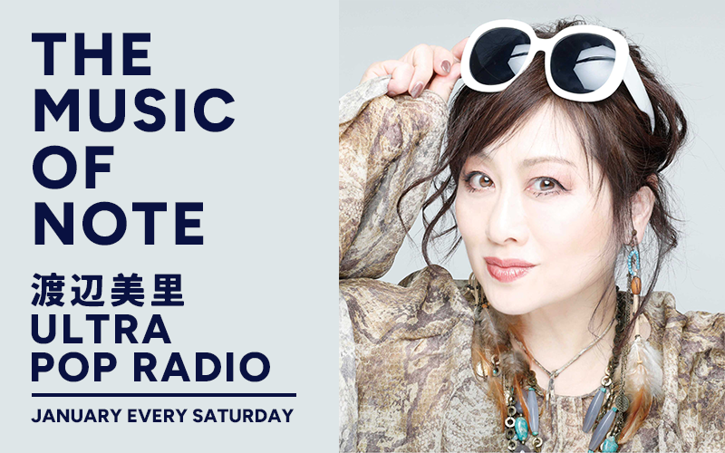  FM COCOLO,エフエムココロ,THE MUSIC OF NOTE,THE MUSIC OF NOTE　渡辺美里 ULTRA POP RADIO,渡辺美里